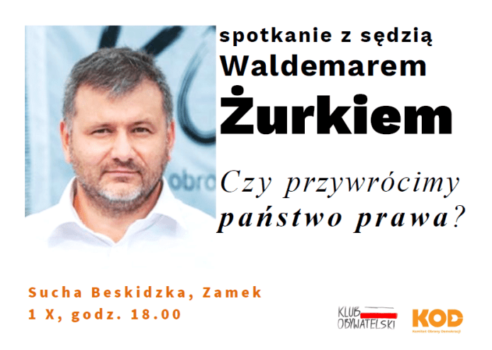 Sucha Besk.: Czy przywrócimy państwo prawa? Spotkanie z Waldemarem Żurkiem