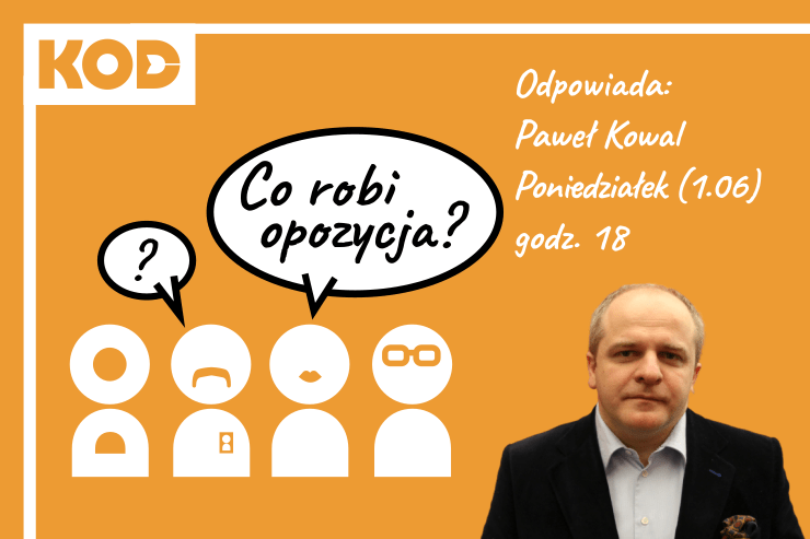 Co robi opozycja? Spotkanie z Pawłem Kowalem [ONLINE]