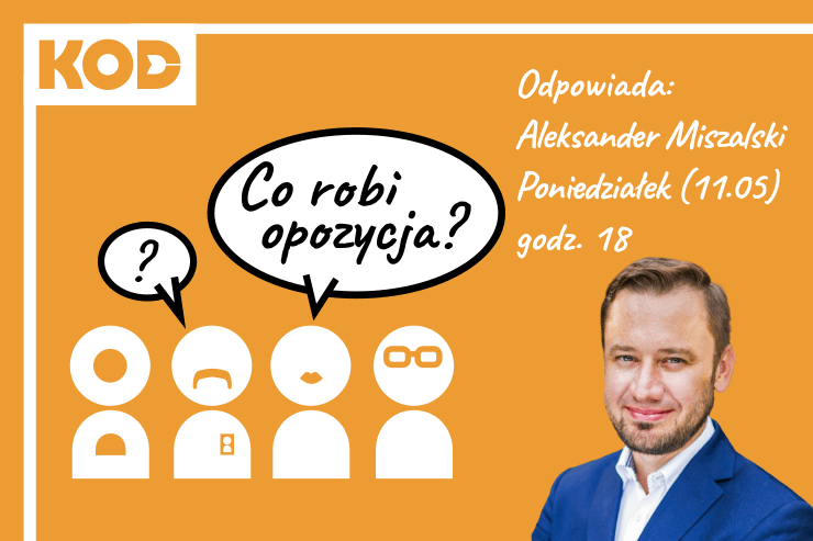 Co robi opozycja? Odpowiada Aleksander Miszalski (KO)