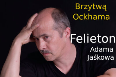 Many, many, many. Felieton Adama Jaśkowa (57)