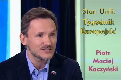 Stan Unii: Tygodnik Europejski #3 - Piotr Maciej Kaczyński
