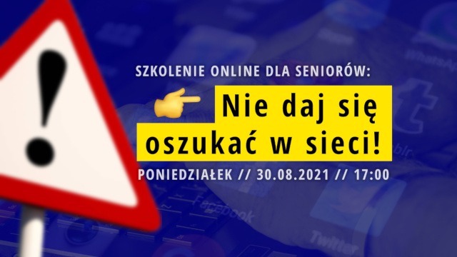 Nie daj się oszukać w sieci! - szkolenie online dla seniorów