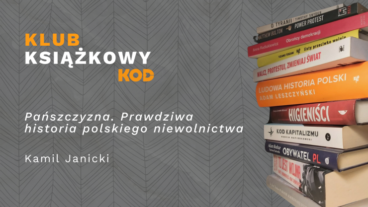 "Pańszczyzna. Prawdziwa historia polskiego niewolnictwa" - klub książkowy