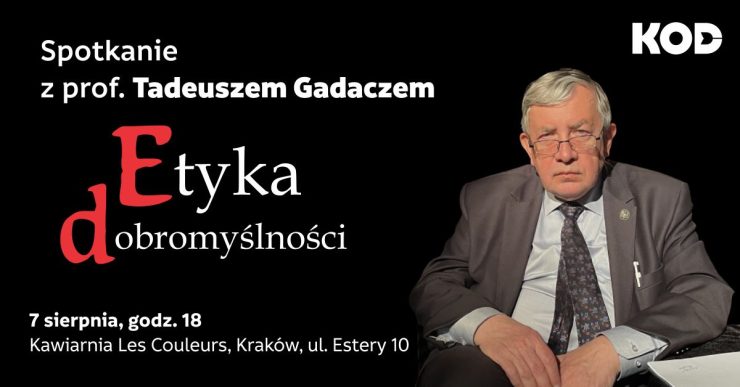 Etyka dobromyślności. Spotkanie z prof. Tadeuszem Gadaczem
