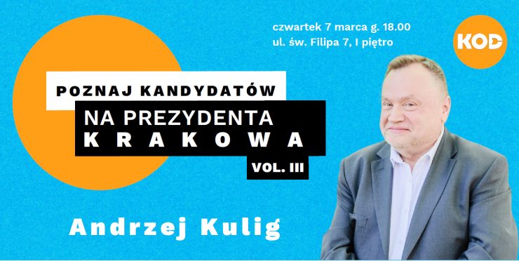 Poznaj kandydatów na prezydenta Krakowa – Andrzej Kulig