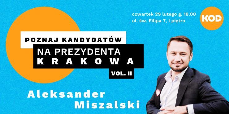 Poznaj kandydatów na prezydenta Krakowa – Aleksander Miszalski