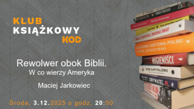 Klub Książkowy – „Rewolwer obok Biblii. W co wierzy Ameryka”