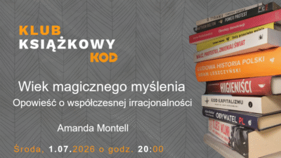 Klub Książkowy – „Wiek magicznego myślenia. Opowieść o współczesnej irracjonalności”