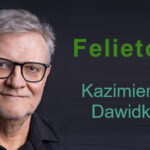 Kłamstwo jako prawda. Felieton Kazimierza Dawidka (1)