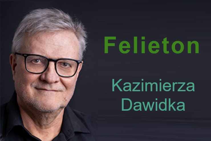 Kłamstwo jako prawda. Felieton Kazimierza Dawidka (1)