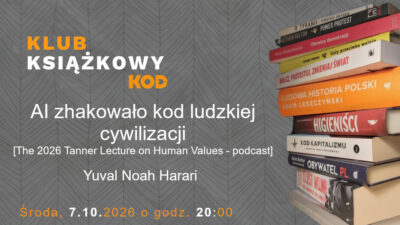 Klub Książkowy – "AI zhakowało kod ludzkiej cywilizacji"