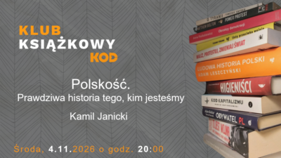 Klub Książkowy – "Polskość. Prawdziwa historia tego, kim jesteśmy"